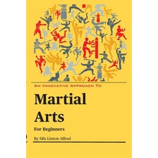 (英文圖書) An Innovative Approach To Martial Arts For Beginners 平裝版, Independently Published, 英文