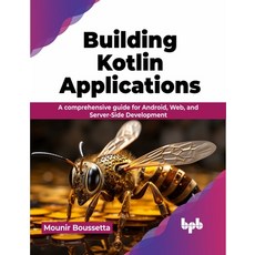 (英文圖書) Building Kotlin Applications: A Comprehensive Guide for Android Web and Server-Side Develop... 平裝版, Bpb Publications, 英文