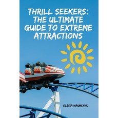 (英文圖書) Thrill Seekers: The Ultimate Guide to Extreme Attractions 平裝版, Independently Published, 英文