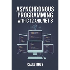 (英文圖書) Asynchronous Programming With C 12 And .NET 8 平裝版, Independently Published, 英文