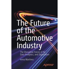(英文圖書) The Future of the Automotive Industry: The Disruptive Forces of Ai Data Analytics and Digit... 平裝版, Apress, 英文