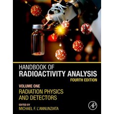 Handbook of Radioactivity Analysis: Volume 1: Radiation Physics and Detectors 精裝版, Academic Press, 英文