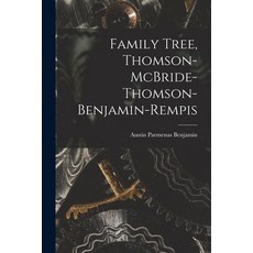 (英文圖書) Family Tree Thomson-McBride-Thomson-Benjamin-Rempis 平裝版, Hassell Street Press, 英文