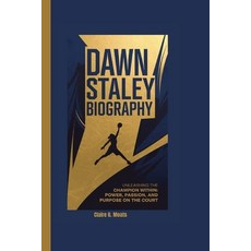 (英文圖書) Dawn Staley Biography: Unleashing the Champion Within: Power Passion and Purp... 平裝版, Independently Published, 英文