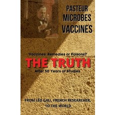 (英文圖書) Pasteur Microbes Vaccines the Truth 平裝版, Andre Huan, 英文