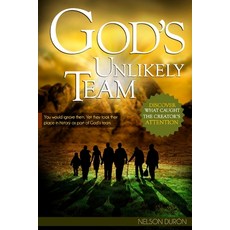 (英文書) God´s Unlikely Team： You Would Ignore Them God Chose Them to Write History 平裝版, 獨立出版, 英文
