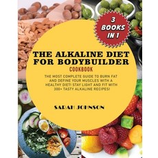 (英文圖書) Alkaline Diet for Bodyduilder Cookbook: The Most Complete guide to burn Fat and Define your M... 平裝版, Sarah Johnson, 英文