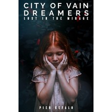 City Of Vain Dreamers: Lost In A Mirage 平裝版, Book Writing Inc, 英文