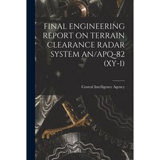 (英文圖書) Final Engineering Report on Terrain Clearance Radar System An/Apq-82 (Xy-1) 平裝版, Hassell Street Press, 英文