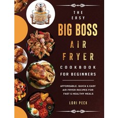 (英文圖書) The Easy Big Boss Air Fryer Cookbook For Beginners: Affordable Quick & Easy Air Fryer Recipe... 精裝版, Lori Peck, 英文