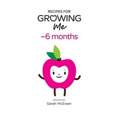 (英文圖書) Recipes for Growing Me 6 months 平裝版, Watch Me Bloom Inc., 英文