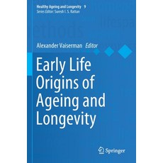 Early Life Origins of Ageing and Longevity 平裝版, Springer, 英文