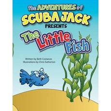 (英文圖書)The Adventures of Scuba Jack-The Little Fish: The Little Fish 平裝版, Createspace Independent Pub..., 英文