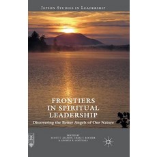 (英文圖書) Frontiers in Spiritual Leadership: Discovering the Better Angels of Our Nature 平裝版, Palgrave MacMillan, 英文