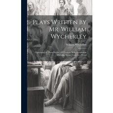 (英文圖書) Plays Written by Mr. William Wycherley: Containing the Plain Dealer the Country Wife Gentle... 精裝版, Legare Street Press, 英文