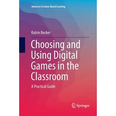 (英文圖書) Choosing and Using Digital Games in the Classroom: A Practical Guide 平裝版, Springer, 英文