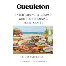 (英文圖書) Gueuleton: Entertaining a Crowd While Maintaining Your Sanity 平裝版, Independently Published, 英文