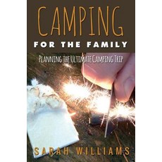 (英文圖書)Camping for the Family Planning the Ultimate Camping Trip 平裝版, Speedy Publishing LLC, 英文