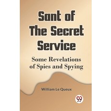 (英文圖書) Sant Of The Secret Service Some Revelations Of Spies And Spying 平裝版, Double 9 Books, 英文