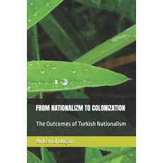 (英文圖書) From Nationalizm to Colonization: The Outcomes of Turkish Nationalism 平裝版, Independently Published, 英文