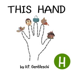 (英文圖書) This Hand: The Letter H Book 平裝版, H.P. Gentileschi Publishing..., 英文