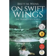 On Swift Wings: The Travails of Cygnus 平裝版, Brett Wiens, 英文