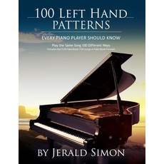 100 Left Hand Patterns Every Piano Player Should Know: Play the Same Song 100 Different Ways 平裝版, Music Motivation, 英文