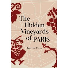 (英文圖書) The Hidden Vineyards of Paris 平裝版, Board and Bench Publishing, 英文