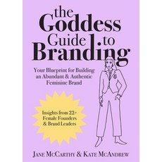 (英文圖書) The Goddess Guide to Branding: Your Blueprint for Building an Abundant & Authentic Feminine B... 精裝版, Peakpoint Press, 英文