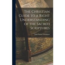 (英文圖書) The Christian Guide to a Right Understanding of the Sacred Scriptures 精裝版, Legare Street Press, 英文