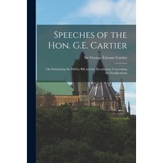(英文圖書) Speeches of the Hon. G.E. Cartier [microform]: on Submitting the Militia Bill and the Resolut... 平裝版, Legare Street Press, 英文