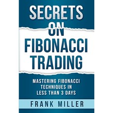 (英文圖書) Secrets on Fibonacci Trading: Mastering Fibonacci Techniques In Less Than 3 Days 平裝版, Driven Trader, 英文