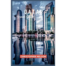 (英文圖書) Qatar Travel Guide: An essential guide book for visiting Doha Qatar for the World Cup 2022. 平裝版, Independently Published, 英文