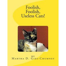 (英文圖書)Foolish Foolish Useless Cats! 平裝版, Createspace Independent Pub..., 英文