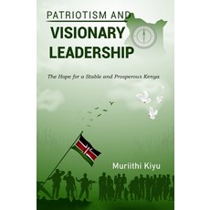 (英文圖書) Patriotism and Visionary Leadership: The Hope for a Stable and Prosperous Kenya 平裝版, Mystery Publishers Limited, 英文
