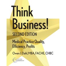 (英文圖書) Think Business! Medical Practice Quality Efficiency Profits 2nd Edition 平裝版, American Association for Ph..., 英文
