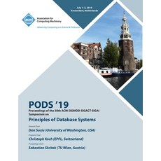 Pods '19: Proceedings of the 38th ACM SIGMOD-SIGACT-SIGAI Symposium on Principles of Database Systems 平裝版, 英文