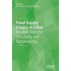 (英文圖書) Food Supply Chains in Cities: Modern Tools for Circularity and Sustainability 精裝版, Palgrave MacMillan, 英文