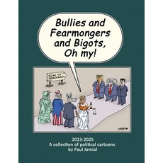 (英文圖書)Bullies and Fearmongers and Bigots Oh my!: A Collection of Political Cartoons b... 平裝版, Gatekeeper Press, 英文