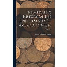 (英文圖書) The Medallic History Of The United States Of America 1776-1876; Volume 1 精裝版, Legare Street Press, 英文