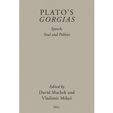 (英文圖書) Plato's Gorgias: Speech Soul and Politics 精裝版, Brill, 英文