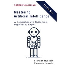 (英文圖書) Mastering Artificial Intelligence: A Comprehensive Guide from Beginner to Expert 平裝版, Independently Published, 英文