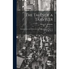 (英文圖書) The Tales of a Traveler; Reminiscences and Reflections From Twenty-eight Years on the Road 精裝版, Legare Street Press, 英文