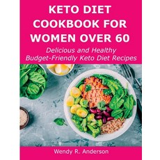 (英文圖書) Keto Diet Cookbook For Women Over 60: Delicious and Healthy Budget-Friendly Keto Diet Recipes 平裝版, Wendy R. Anderson, 英文