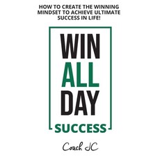 (英文圖書) Win All Day Success: Win All Day Success - How to Create the Winning Mindset to... 平裝版, Coach Jc Enterprises, 英文