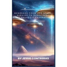 (英文圖書) Messages from the Stars: A Guide to Summoning the Galactic Federation 平裝版, Jessie Contreras, 英文