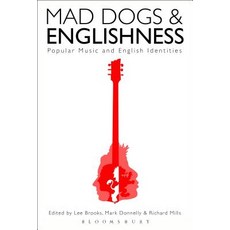 Mad Dogs and Englishness: Popular Music and English Identities 平裝版, Bloomsbury Publishing PLC, 英文