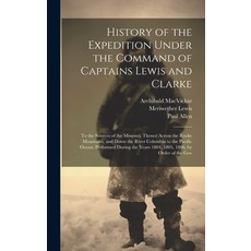 (英文圖書) History of the Expedition Under the Command of Captains Lewis and Clarke: To the Sources of t... 精裝版, Legare Street Press, 英文