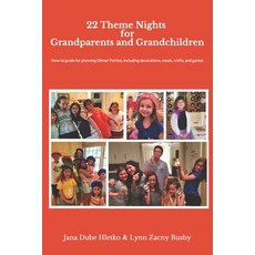 22 Theme Nights for Grandparents and Grandchildren: How-To Guide for Planning Theme Dinner Parties ... 平裝版, Independently Published, 英文