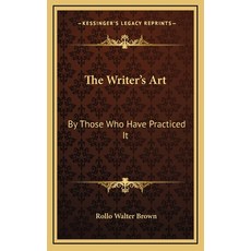 (英文圖書) The Writer's Art: By Those Who Have Practiced It 精裝版, Kessinger Publishing, 英文